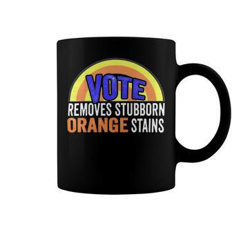 Vote Removes Stubborn Orange Stains 904 Shirt Coffee Mug | Favorety AU