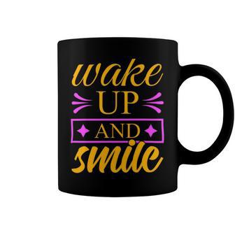 Wake Up And Smile 771 Trending Shirt Coffee Mug | Favorety