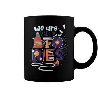 We Are Made Of Stories 251 Trending Shirt Coffee Mug | Favorety CA