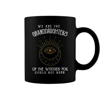 We Are The Granddaughters Of The Witches You Could Not Burn 203 Shirt Coffee Mug | Favorety