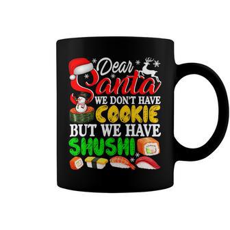 We Dont Have Cookies But Sushi 872 Shirt Coffee Mug | Favorety AU