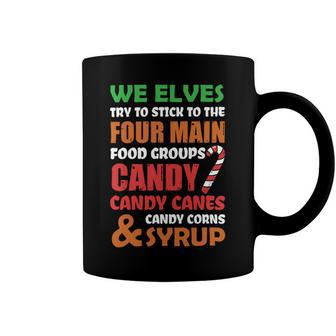 We Elves Try To Stick To The Four Main Food Groups Funny Christmas 608 Trending Shirt Coffee Mug | Favorety