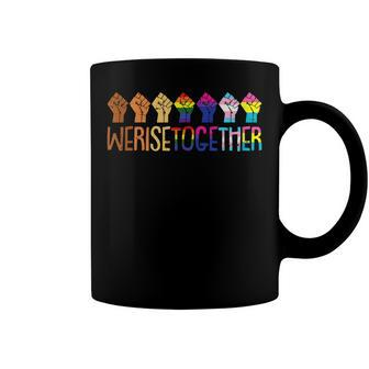 We Rise Together Lgbt Q Pride Social Justice Equality Ally T  Coffee Mug