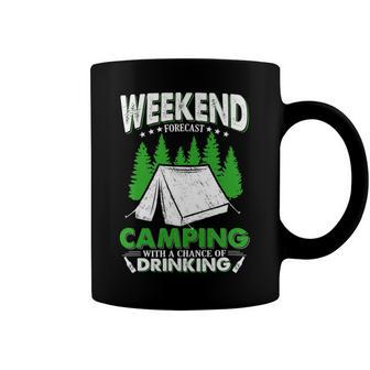 Weekend Forecast Camping With A Chance Of Drinking Funny Coffee Mug | Favorety