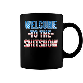 Welcome To The Shitshow Usa Flag Funny 4Th Of July Drinking Coffee Mug - Seseable