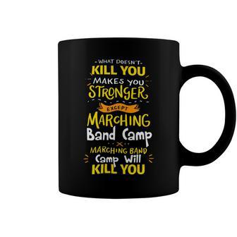 What Doesnt Kill You Makes You Stronger Marching Band Camp T Shirt Coffee Mug - Monsterry UK