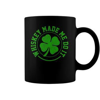 Whiskey Made Me Do It Funny St Patricks Day Coffee Mug | Mazezy