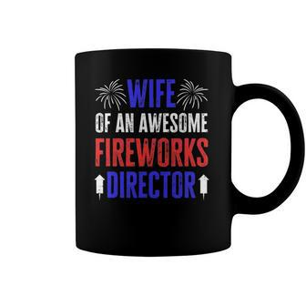 Wife Of An Awesome Fireworks Director Funny 4Th Of July Coffee Mug | Mazezy