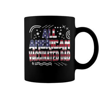 Womens 4Th Of July All American Vaccinated Dad Usa Flag America Ind Coffee Mug - Seseable