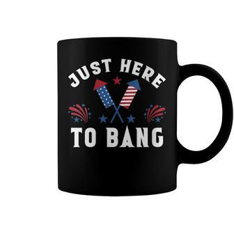 Womens Fourth Of July 4Th Of July Im Just Here To Bang Funny Coffee Mug - Seseable