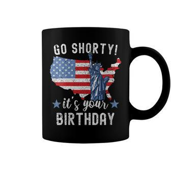 Womens Funny 4Th Of July Patriotic Go Shorty Its Your Birthday Coffee Mug - Seseable