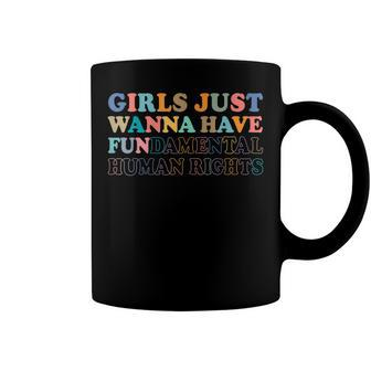 Womens Girls Just Wanna Have FunDamental Human Rights Coffee Mug | Mazezy