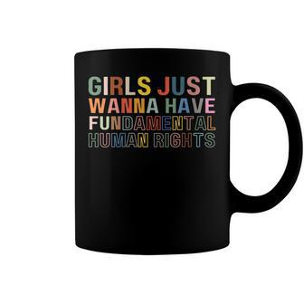 Womens Girls Just Wanna Have Fundamental Rights Feminism Womens Coffee Mug | Mazezy