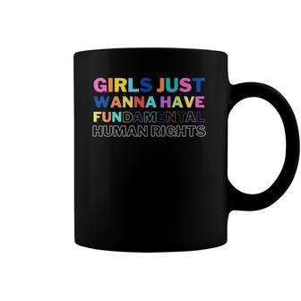 Womens Girls Just Want To Have Fundamental Human Rights Feminist Coffee Mug | Mazezy