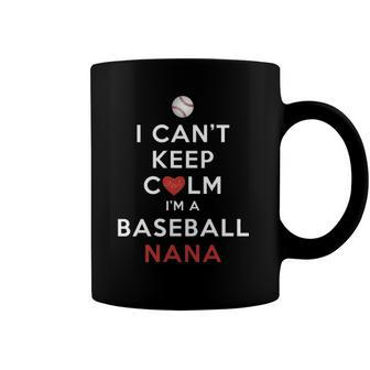 Womens I Cant Keep Calm Im A Baseball Nana Coffee Mug | Mazezy