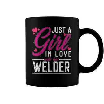 Womens Just A Girl In Love With Her Welder - Cute Welders Wife Coffee Mug | Mazezy