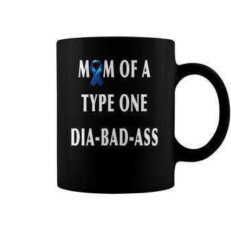 Womens Mom Of A Type One Dia-Bad-Ass Diabetic Son Or Daughter Gift Coffee Mug | Mazezy