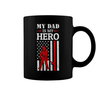 Womens My Dad Is My Hero-Firefighter Dad Fathers Day 4Th Of July Coffee Mug - Seseable