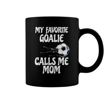 Womens My Favorite Goalie Calls Me Mom - Proud Mom Coffee Mug | Mazezy