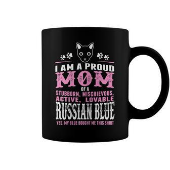 Womens Proud Mom Of Russian Blue Cat Bought Me This Coffee Mug - Seseable