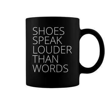 Womens Shoes Speak Louder Than Words Coffee Mug | Mazezy UK