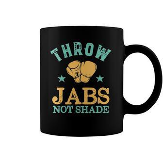 Womens Throw Jabs Not Shade Sarcastic And Funny Women Kickboxing Coffee Mug | Mazezy