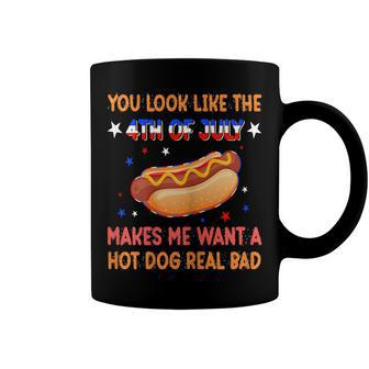 Womens You Look Like 4Th Of July Makes Me Want A Hot Dog Real Bad Coffee Mug - Seseable