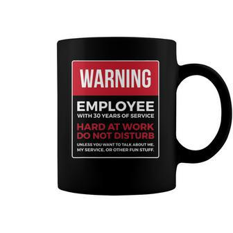 Work Anniversary 30 Years Thirty Years Service Warning Coffee Mug | Mazezy