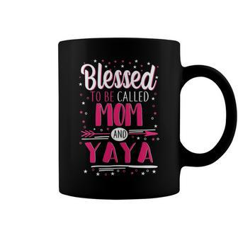 Yaya Grandma Gift Blessed To Be Called Mom And Yaya Coffee Mug - Seseable