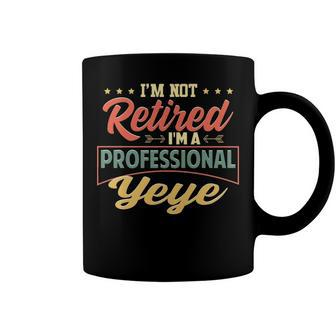 Yeye Grandpa Gift Im A Professional Yeye Coffee Mug - Seseable