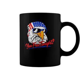 You Free Tonight Bald Eagle American Flag Happy 4Th Of July Coffee Mug | Mazezy