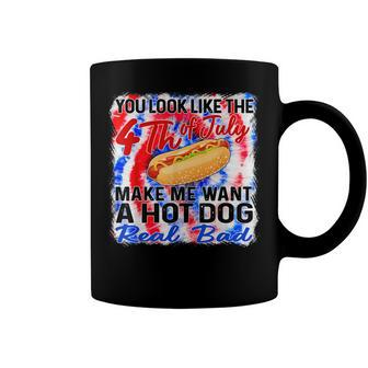 You Look Like 4Th Of July Makes Me Want A Hot Dog Real Bad V7 Coffee Mug - Seseable