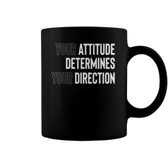 Your Attitude Determines Your Direction Coffee Mug | Mazezy