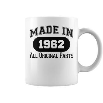 1962 Birthday Made In 1962 All Original Parts Coffee Mug - Seseable