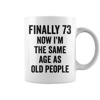 73Th Birthday Adult Humor Old People Birthday Decorations Coffee Mug - Seseable