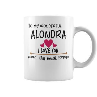 Alondra Name Gift To My Wonderful Alondra Coffee Mug - Seseable