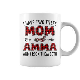 Amma Grandma Gift I Have Two Titles Mom And Amma Coffee Mug - Seseable
