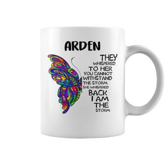 Arden Name Gift Arden I Am The Storm Coffee Mug - Seseable