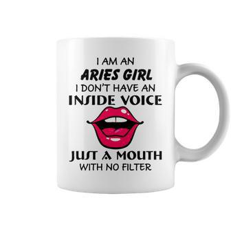 Aries Girl Birthday I Am An Aries Girl I Dont Have An Inside Voice Coffee Mug - Seseable