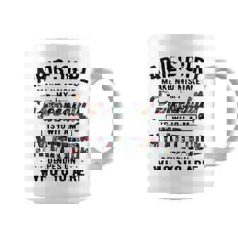 Aries Girl Make No Mistake My Personality Is Who I Am Coffee Mug | Seseable CA