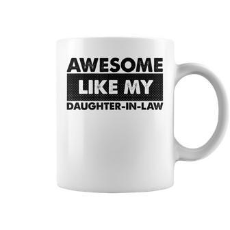 Awesome Like My Daughter In Law V3 Coffee Mug - Seseable