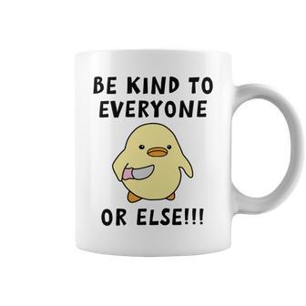 Be Kind To Everyone Or Else Funny Cute Duck With Knife Coffee Mug | Favorety CA