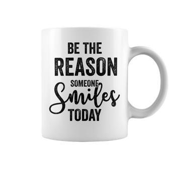 Be The Reason Someone Smiles Today Inspirational Saying Coffee Mug | Favorety DE