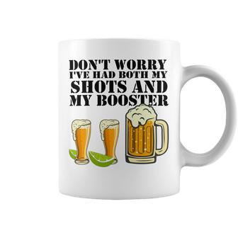 Beer Drinking Dont Worry Ive Had Both My Shots And Booster Coffee Mug | Favorety AU