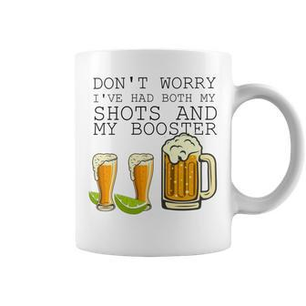 Beer Drinking Dont Worry Ive Had Both My Shots And Booster V2 Coffee Mug | Favorety
