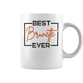 Best Brunette Ever Brunette Brownie Coffee Mug | Favorety UK