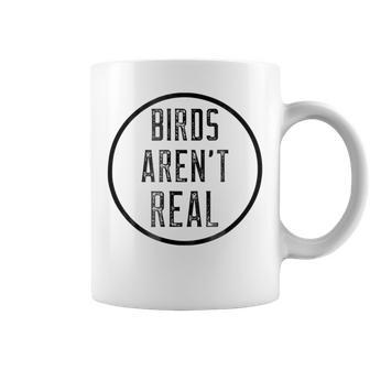 Birds Aren T Real Funny Birds Jokes Coffee Mug | Favorety