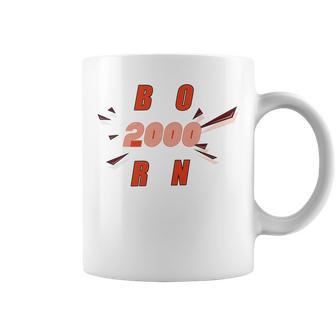 Born 2000 Funny And Best Gift Coffee Mug | Favorety UK