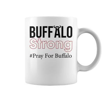 Buffalo Strong Pray For Buffalo Coffee Mug | Favorety