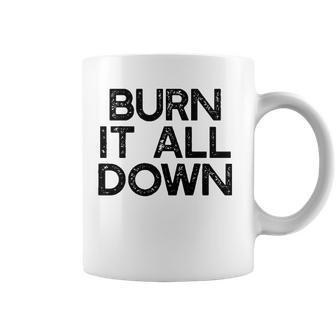 Burn It All Down Feminist Meme Smash Patriarchy Coffee Mug | Mazezy